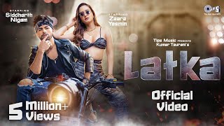 Latka Official Video  Zaara Yesmin  Siddharth Niga