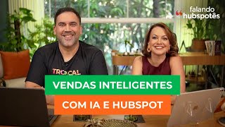 Vendas inteligentes com IA e HubSpot | EP #39