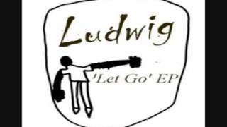 Ludwig O'Neill - How do you feel? (Let Go CDEP track 4)