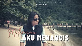 Download lagu Febian - Melepasmu Aku Menangis | Lagu Slow Rock Terbaru mp3 Download lagu Febian - Melepasmu Aku Menangis | Lagu Slow Rock Terbaru mp3