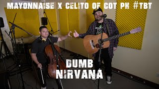 Dumb - Nirvana (Acoustic) | Mayonnaise x Celito of COT PH #TBT
