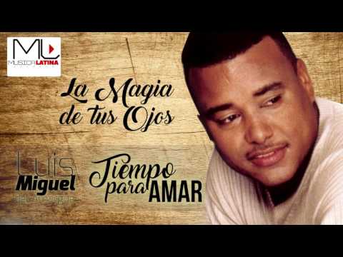 La Magia de tus Ojos - Luis Miguel del Amargue - Audio Oficial - Bachata