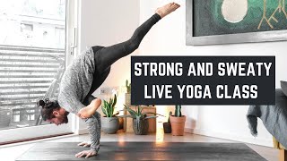 Strong And Sweaty Flow - Live Yoga Class (Advanced)