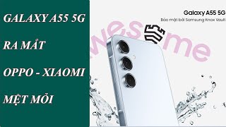Galaxy A55 5G Ra Mắt: Giá Thế Này OPPO vs Xiaomi Mệt Mỏi