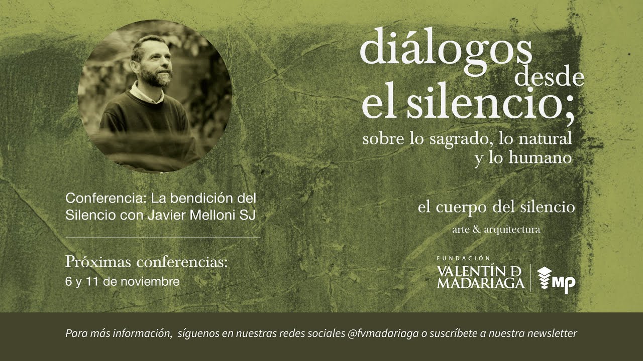 Conferencia "La bendición del Silencio" con Javier Melloni SJ | Diálogos desde el silencio