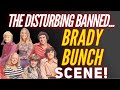 The banned Brady Bunch Scene!