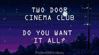 Two Door Cinema Club - Do You Want It All [Sub. Español e Inglés]