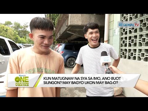 One Western Visayas: Kun matugnaw na sya sa imo, ano buot silingon? May bagyo ukon may bag-o?