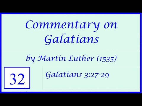 Martin Luther - Commentary on Galatians 3:27-29