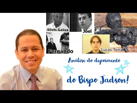 Bispo Jadson - Análise do seu depoimento - Caso Lucas Terra #edirmacedo