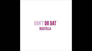 Beastella (Kiwi Da Beast) - Don't Do Dat  ( Back To sleep Remix)