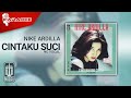 Nike Ardilla Cintaku Suci Official Karaoke Video No Vocal