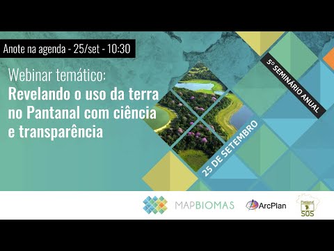 Webinar: Revelando o uso da terra no Pantanal com ciência e transparência
