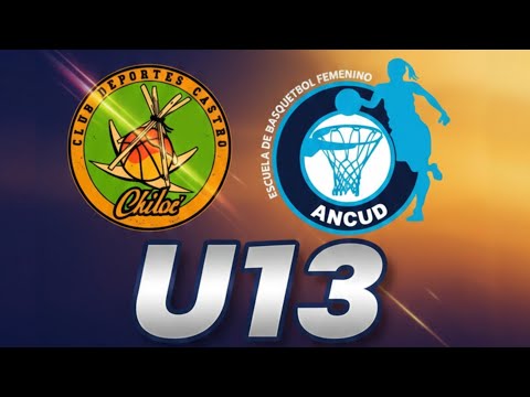 U13 CD DEPORTES CASTRO VS CD ESCUELA DE BÁSQUETBOL FEMENINO ANCUD