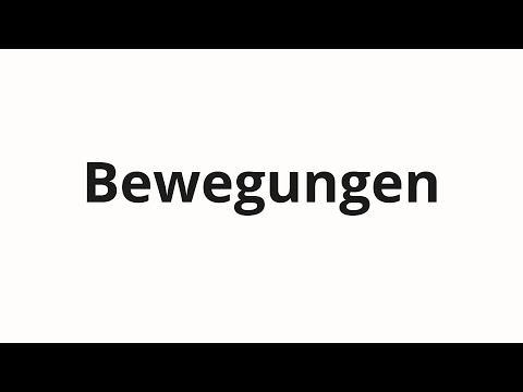 How to pronounce Bewegungen
