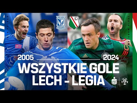 LECH - LEGIA | WSZYSTKIE GOLE 2005 - 2024 | Ekstraklasa 2024/25