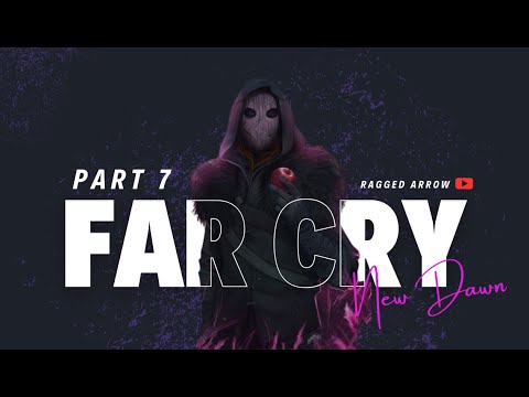 Far Cry : New Dawn Walkthrough Gameplay Part 7 (No Commentary)