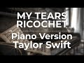My Tears Ricochet (Piano Version) - Taylor Swift | Lyric Video