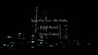 Space For Two- Mr. Probz | R3hab Remix | Lyrics Video