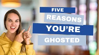 5 Reasons You're Getting Ghosted by Clients | And How to Fix Them