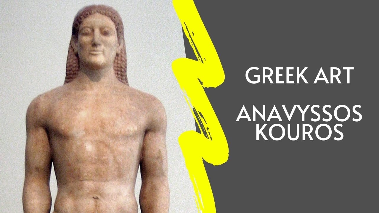 Ancient Greek Art: Anavyssos Kouros