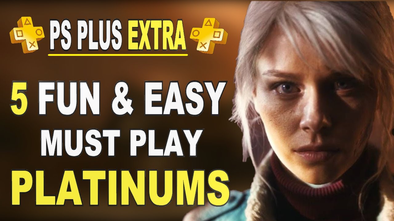 5 Fun & Easy Must Play Platinum Games | Extra + Premium