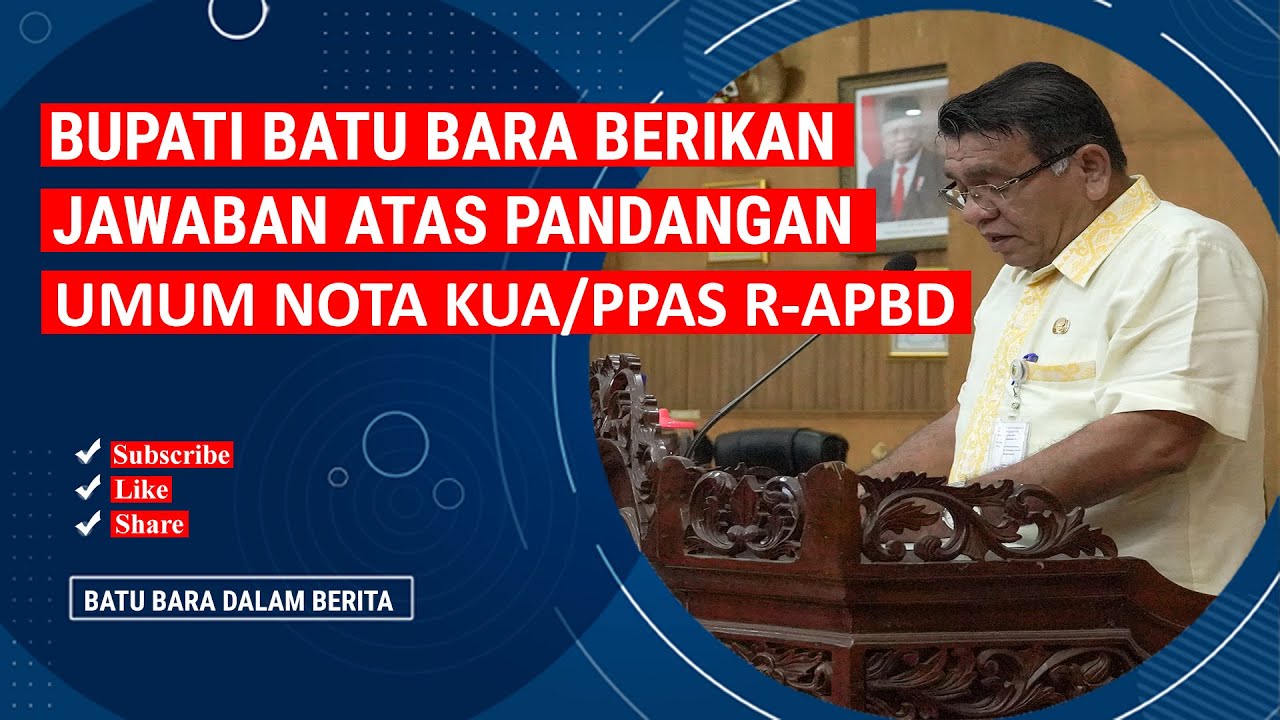 BUPATI BATU BARA BERIKAN JAWABAN ATAS PANDANGAN UMUM NOTA KUA PPAS R APBD