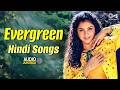90 S Evergreen Hindi Songs 90 S हिंदी सदाबहार गाने Old Hindi Songs H