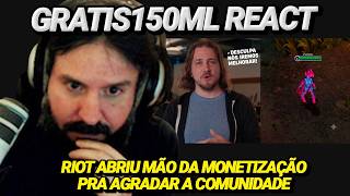GRATIS150ML REACT: RIOT ABRIU MÃO DA MONETIZAÇÃO DO JOGO PRA AGRADAR A COMUNIDADE