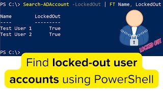 Find locked out user accounts in Active Directory using PowerShell