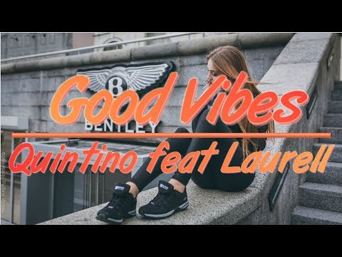 Quintino feat. Laurell – Good Vibes