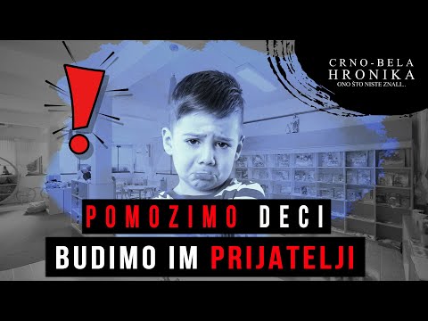 POMOZIMO DECI - Budimo im prijatelji‼ - CRNO-BELA HRONIKA