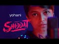 Yohani Shiddat Title Track (Official female version with Lyrics) | Manan Bahardwaj