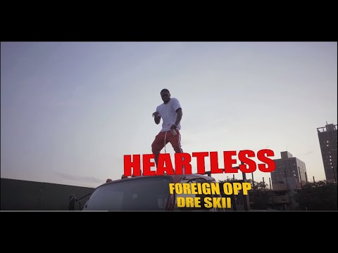 Heartless - Dre Skii, Foreign Opp (Official Video)