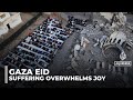 Eid Al Adah In Gaza Palestinians Struggle To Celebrate Amidst War