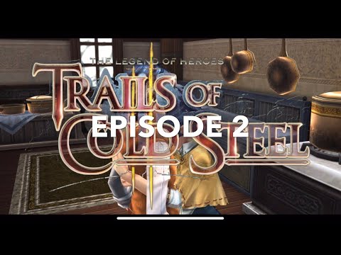 Trails of Cold Steel II -【EP2】Welcome Home Rean