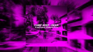 Chief Keef - Dear (Slowed Down)