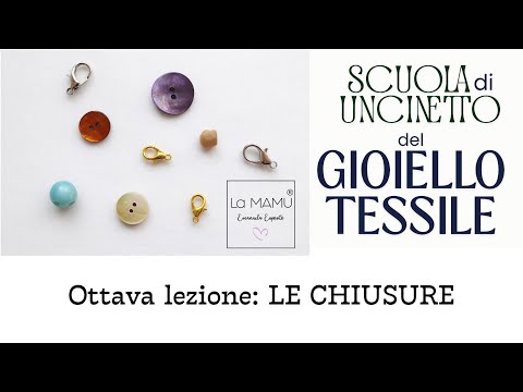 SCUOLA DI UNCINETTO DEL GIOIELLO TESSILE LE CHIUSURE