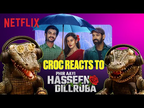 Crocodiles HILARIOUS Reaction to #PhirAayiHasseenDillruba EPIC Scenes 🤣 | Netflix India