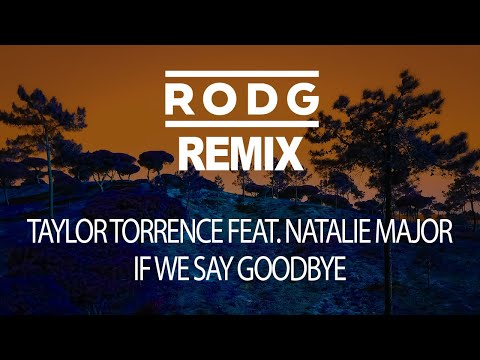 Taylor Torrence Feat  Natalie Major  - If We Say Goodbye (Rodg Remix)