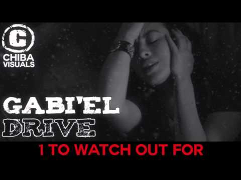 GABI'EL - DRIVE [1 TO WATCH OUT FOR] @gabielsound