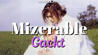 Mizerable - GACKT (ENG/漢字 Lyrics)