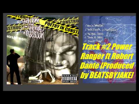 Phantom The Lyrical Assassin - Power Ranger ft Robert Dante Produced by BEATSBYJAKE (Track:2)