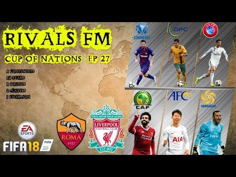 FIFA 18 - Cup of Nations - Ep 27 Roma vs Liverpool