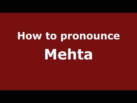 How to Pronounce Mehta - PronounceNames.com