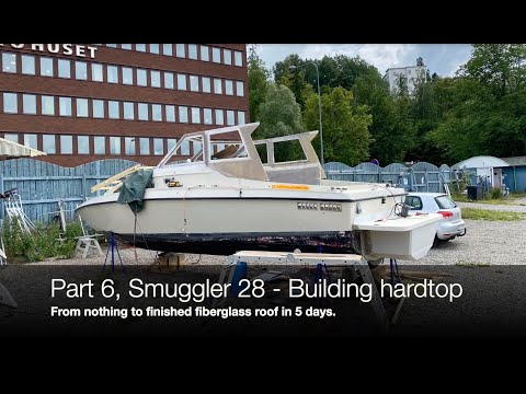 Part 6, Smuggler 28 - Building a hardtop for my boat from scratch