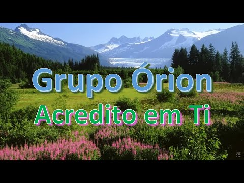 Grupo Órion - Acredito em Ti