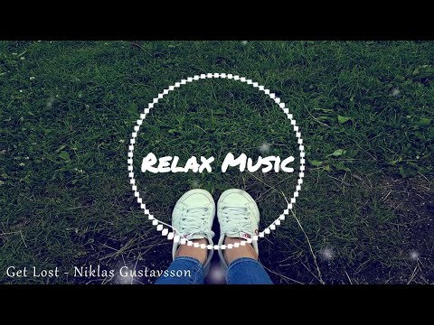 Relax Music | Get Lost - Niklas Gustavsson