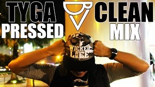 [Clean] Tyga - Pressed ft. Honey Cocaine