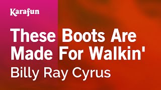 These Boots Are Made for Walkin&#39; - Billy Ray Cyrus | Karaoke Version | KaraFun